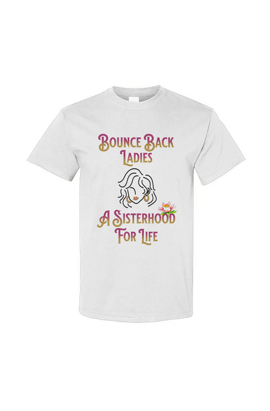 Bounce Back Lady Sisterhood T Shirt